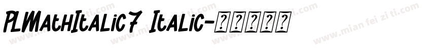 PLMathItalic7 Italic字体转换